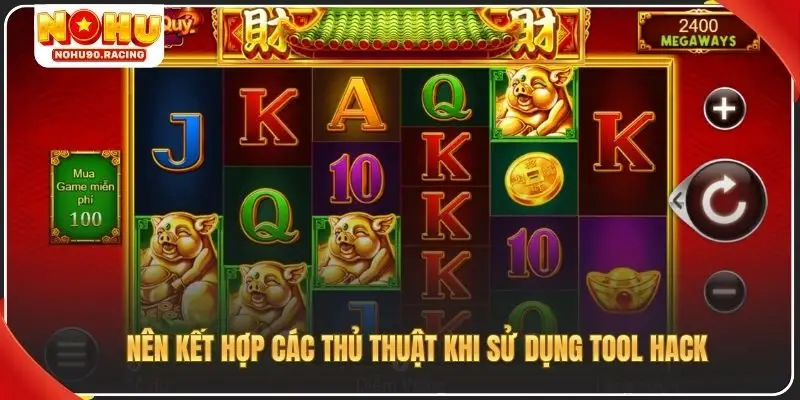 Nên kết hợp các thủ thuật khi sử dụng tool hack