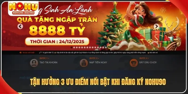 Tận hưởng 3 ưu điểm nổi bật khi đăng ký Nohu90